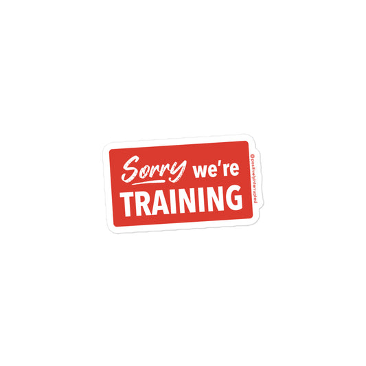 Sorry we're training Sticker