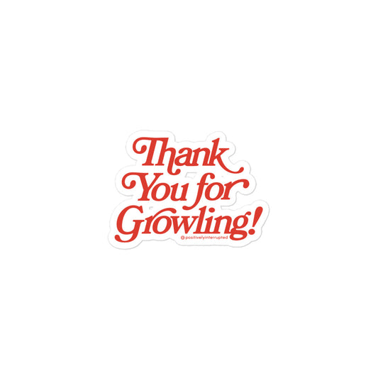 Thank You for Growling! Sticker