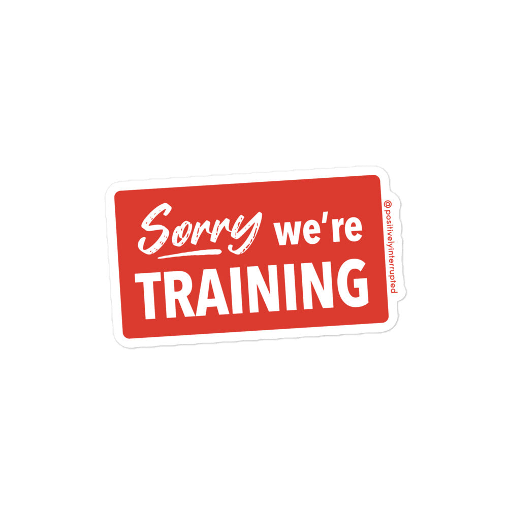 Sorry we're training Sticker