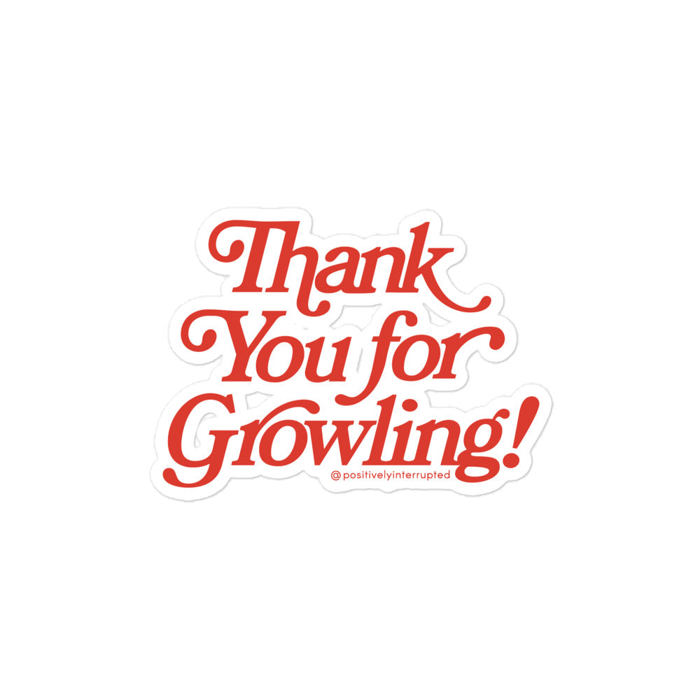 Thank You for Growling! Sticker