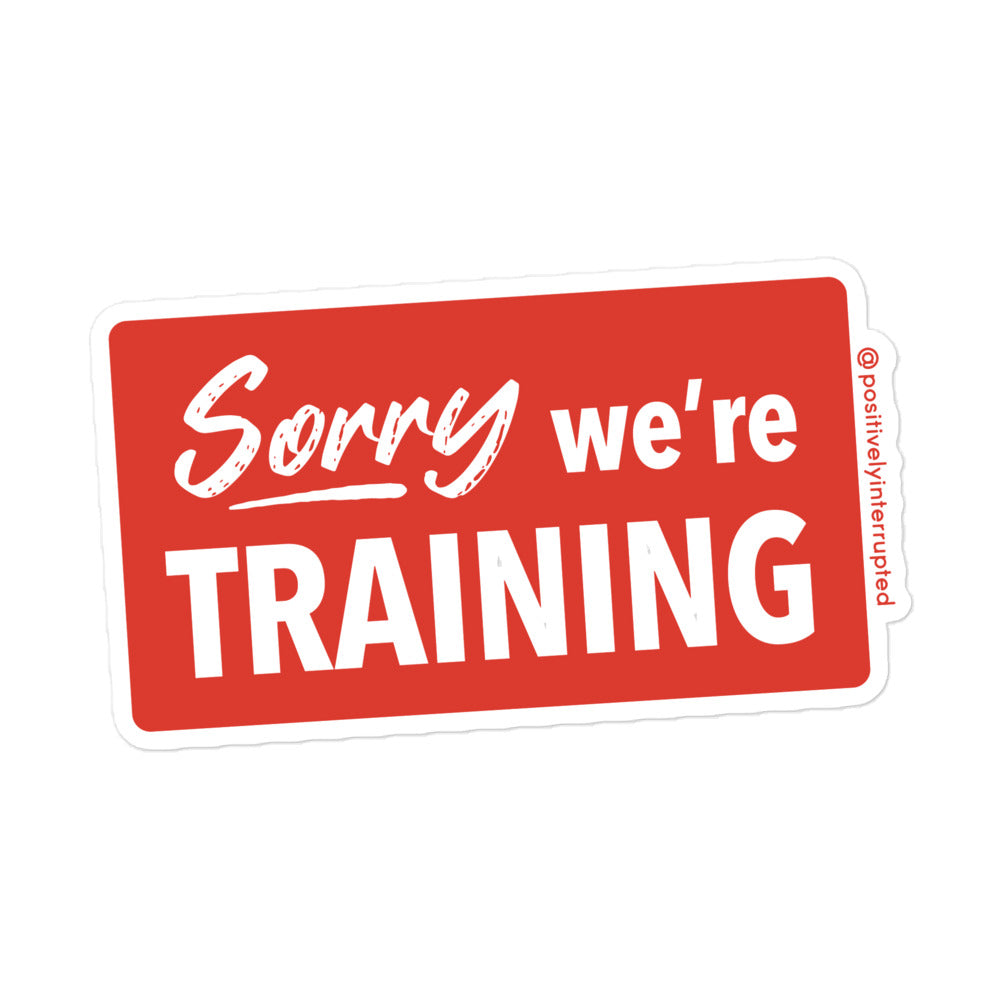 Sorry we're training Sticker