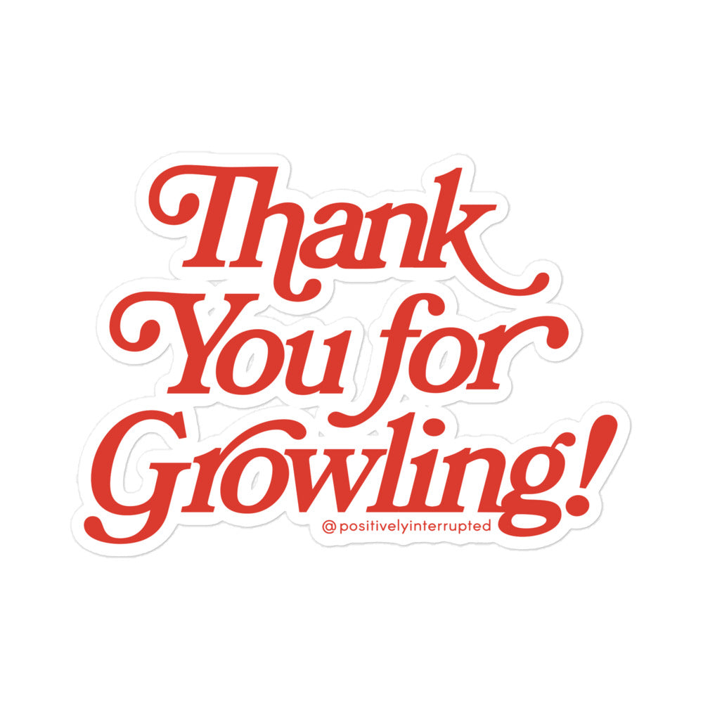 Thank You for Growling! Sticker