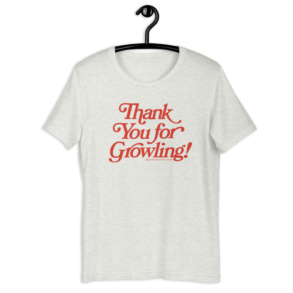 Thank You for Growling! | Light Unisex T-Shirt