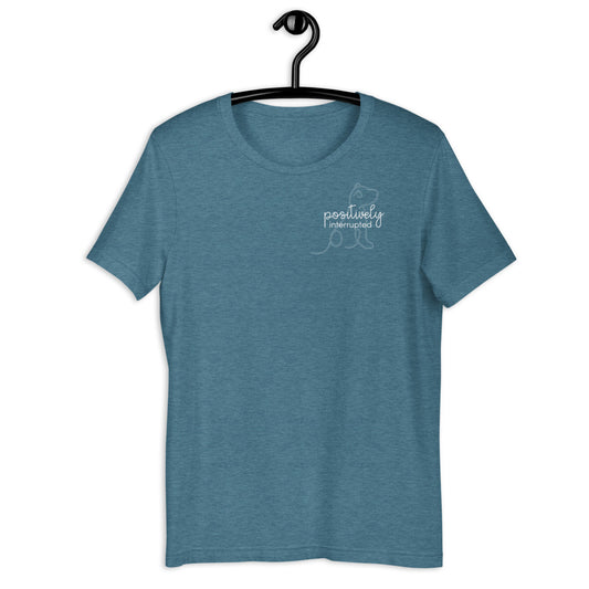 Positively Interrupted T-Shirt