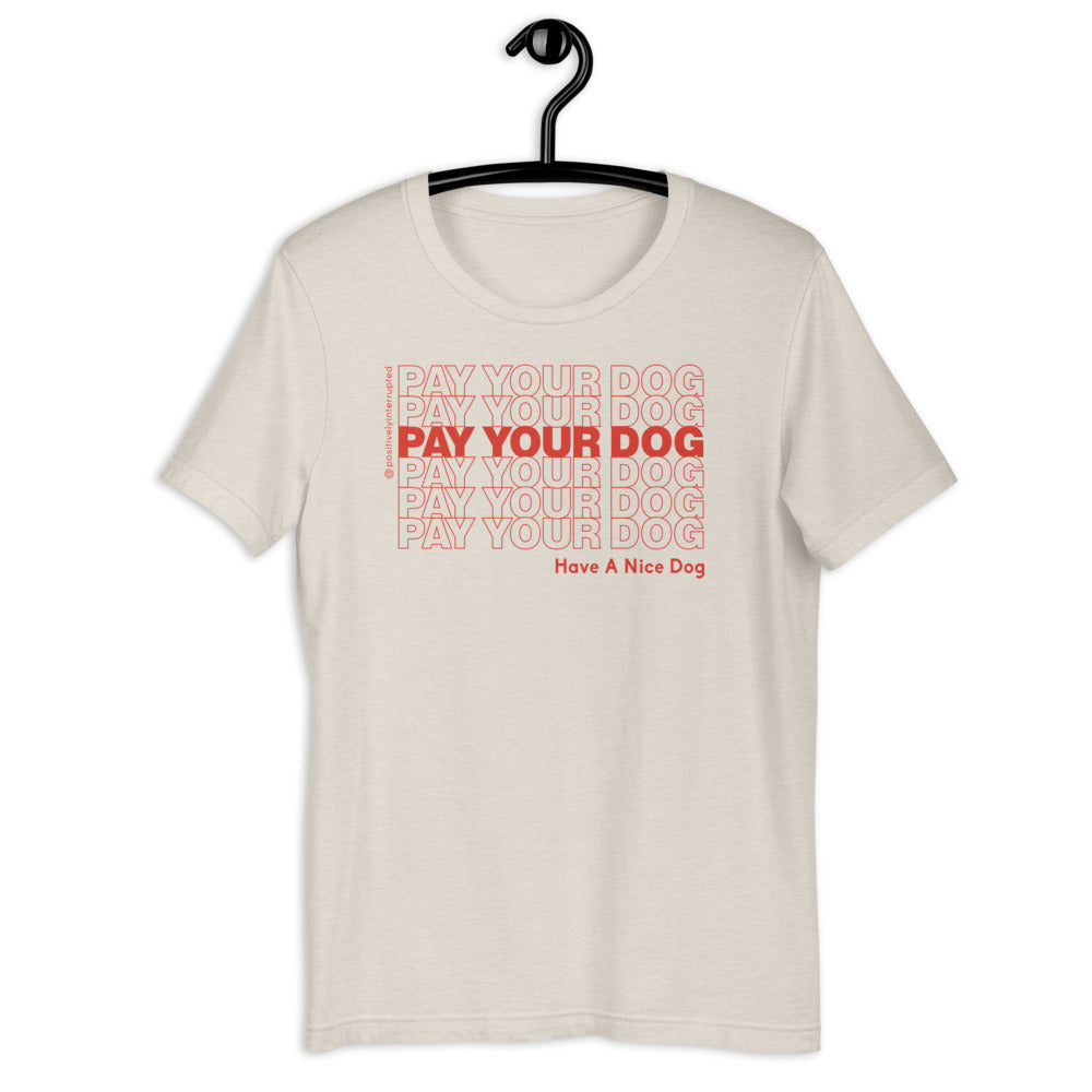 Pay Your Dog | Light Unisex T-Shirt