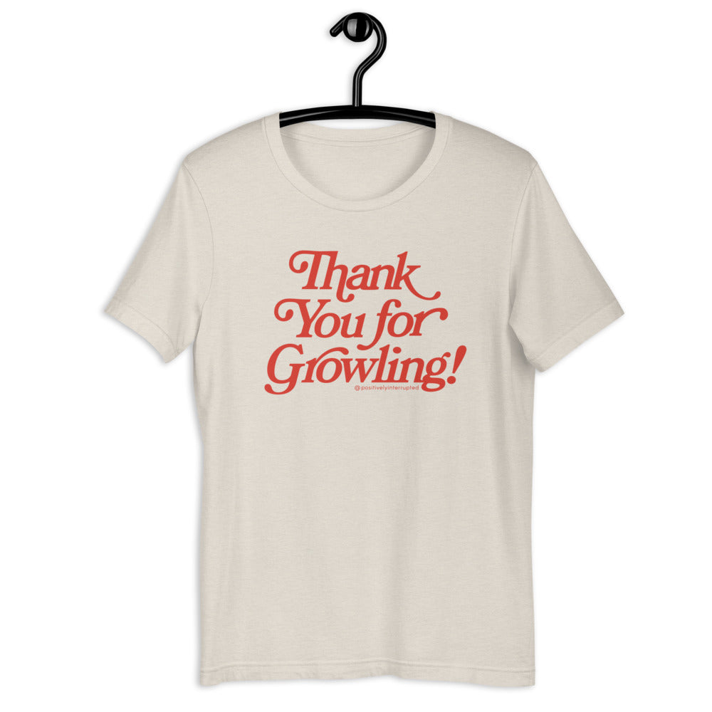 Thank You for Growling! | Light Unisex T-Shirt