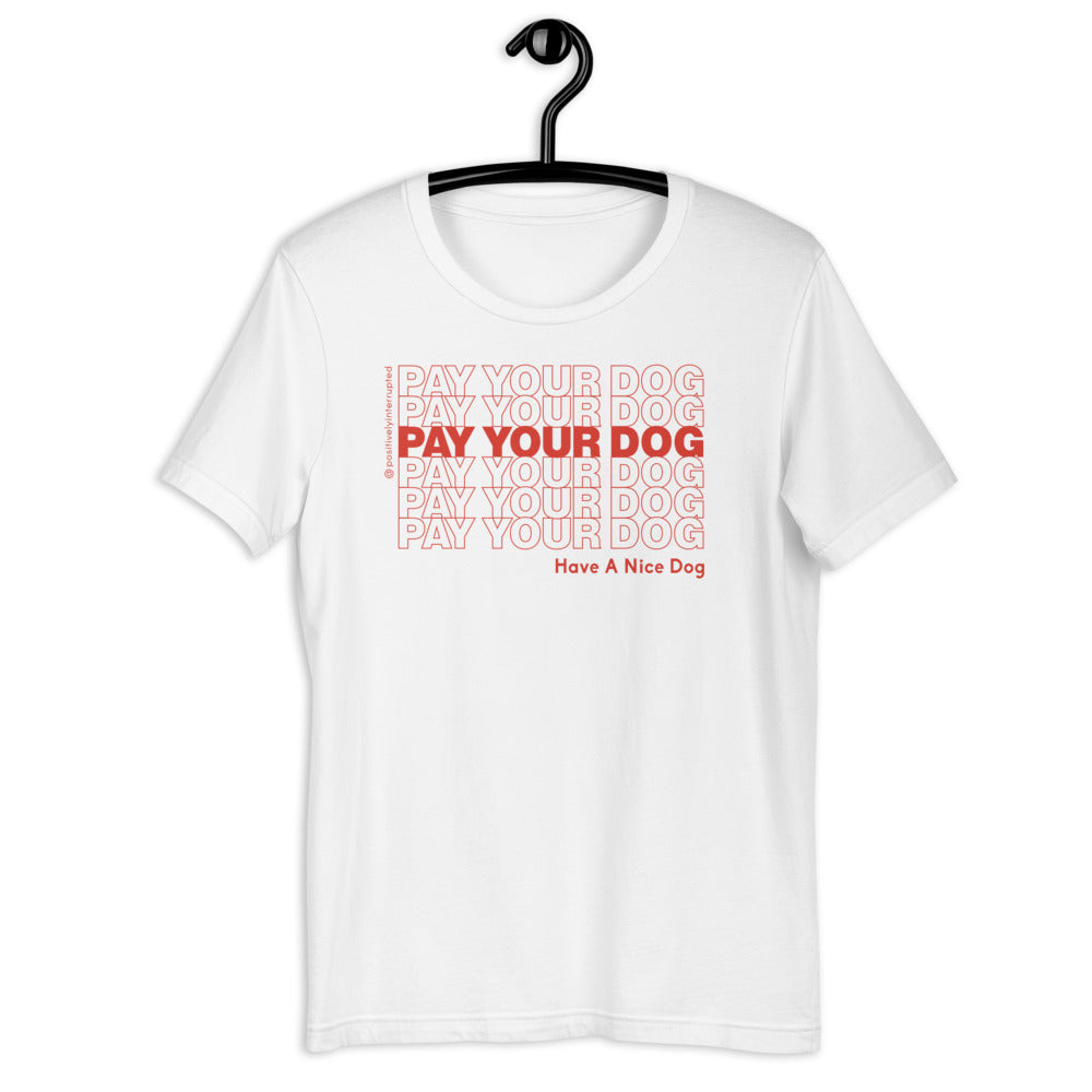 Pay Your Dog | Light Unisex T-Shirt