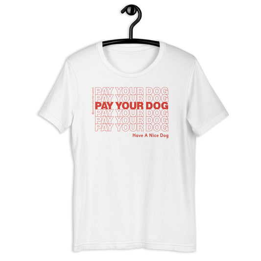 Pay Your Dog | Light Unisex T-Shirt