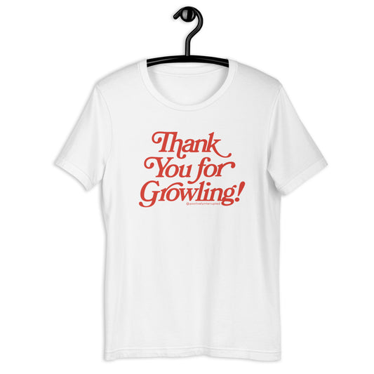 Thank You for Growling! | Light Unisex T-Shirt