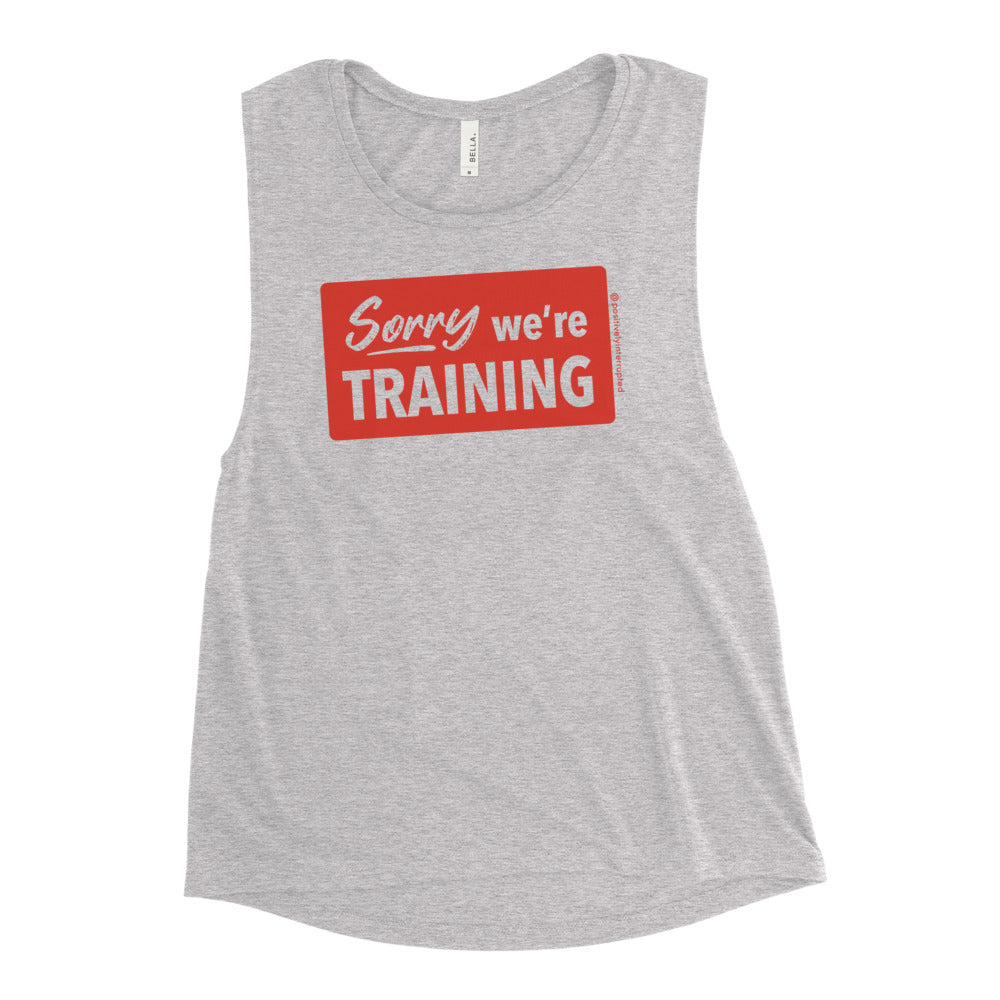 Sorry we're training | Women's Muscle Tank - Light