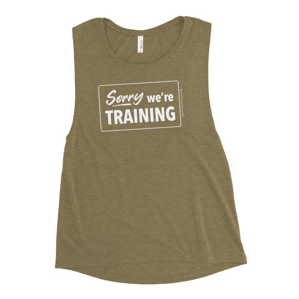 Sorry we're training | Women's Muscle Tank - Dark w/ Transparent Design